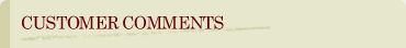CUSTOMER COMMENTS
